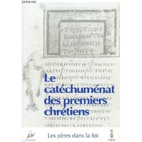 LE CATECHUMENAT DES PREMIERS CHRETIENS