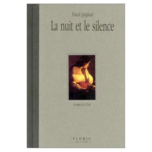LA NUIT ET LE SILENCE DE QUIGNARD PASCAL