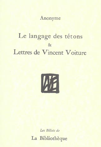 LE LANGAGE DES TETONS - SUIVI DE LETTRES DE VINCENT VOITURE