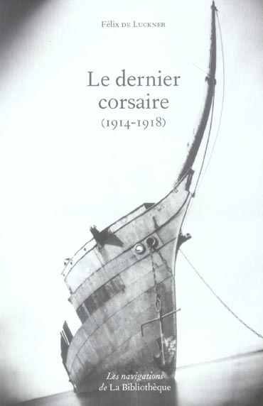LE DERNIER CORSAIRE (1914-1918)