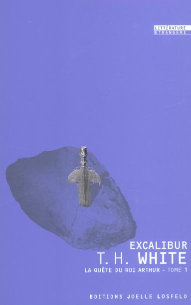 LA QUETE DU ROI ARTHUR - I - EXCALIBUR, L'EPEE DANS LA PIERRE