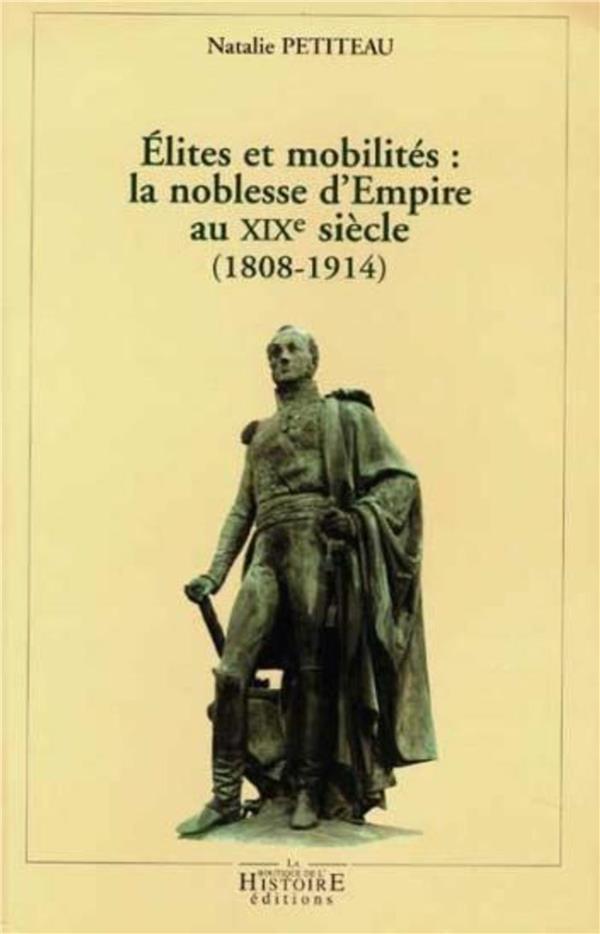 ELITES ET MOBILITES  LA NOBLESSE D'EMPIRE AU XIXE SIECLE