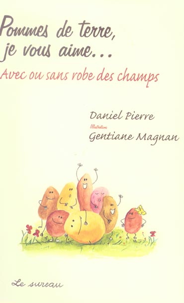 POMMES DE TERRE, JE VOUS AIME... AVEC OU SANS ROBE DES CHAMPS
