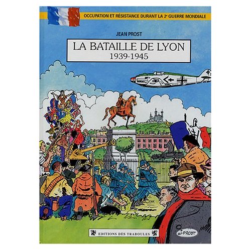 BATAILLE DE LYON 39/45