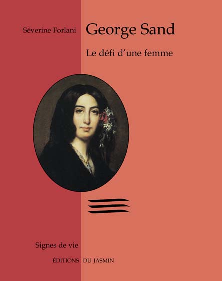 GEORGE SAND, LE DEFI D'UNE FEMME