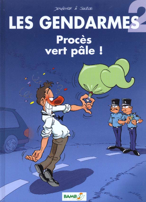 LES GENDARMES - TOME 02 - PROCES VERT PALE !