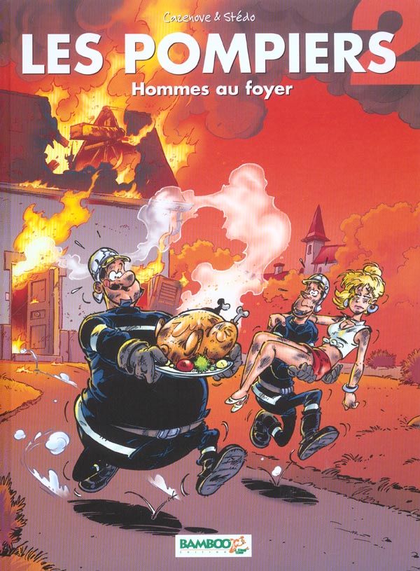 LES POMPIERS - TOME 02 - HOMMES AU FOYER