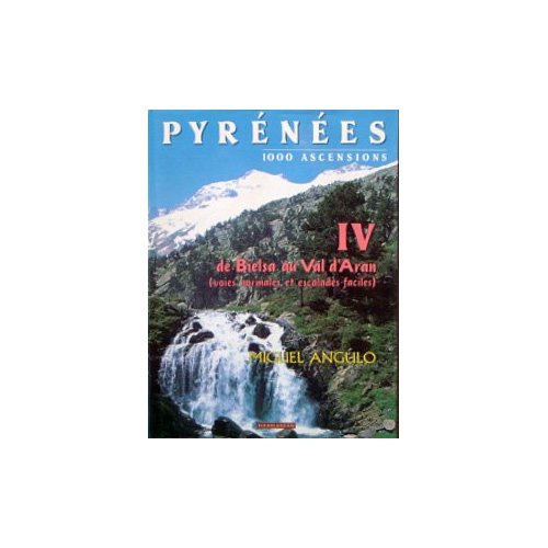 PYRENEES IV - DE BIELSA AU VAL D'ARAN