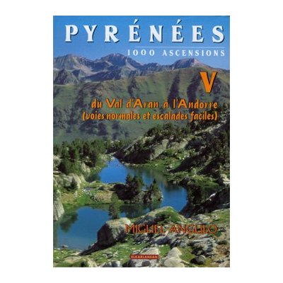PYRENEES V - DU VAL D'ARAN A L'ANDORRE