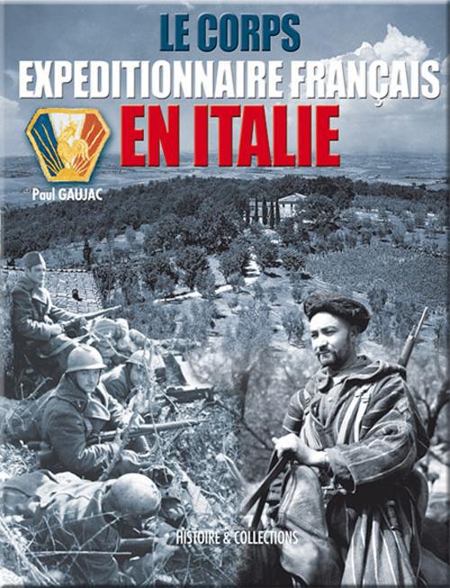 LE CORPS EXPEDITIONNAIRE FRANCAIS EN ITALIE - 1943-1944