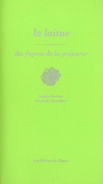 LA LAITUE, DIX FACONS DE LA PREPARER
