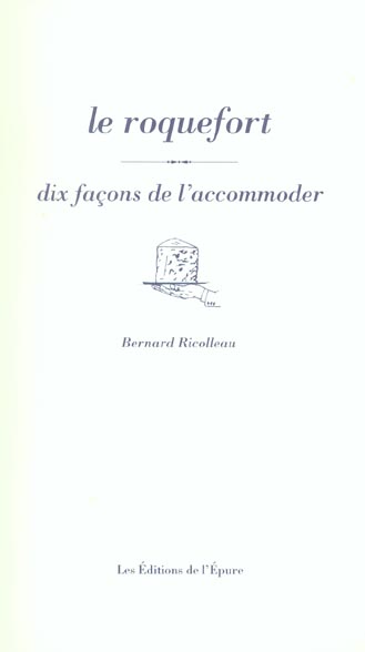 LE ROQUEFORT, DIX FACONS DE L'ACCOMODER