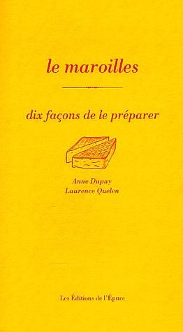 LE MAROILLES, DIX FACONS DE LE PREPARER