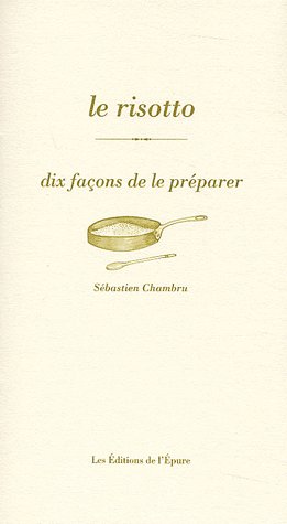LE RISOTTO, DIX FACONS DE LE PREPARER