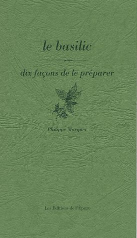 LE BASILIC, DIX FACONS DE LE PREPARER