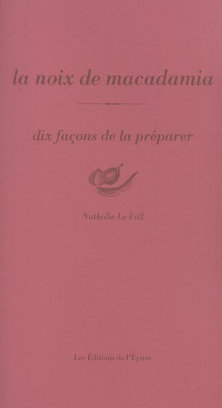 LA NOIX DE MACADAMIA, DIX FACONS DE LA PREPARER