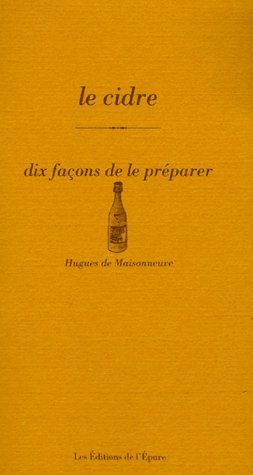 LE CIDRE, DIX FACONS DE LE PREPARER