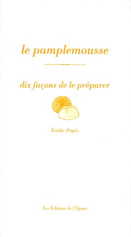 LE PAMPLEMOUSSE, DIX FACONS DE LE PREPARER
