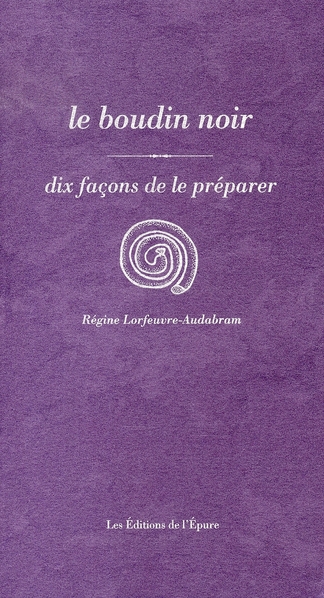 LE BOUDIN, DIX FACONS DE LE PREPARER