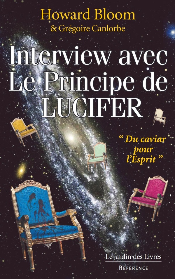 INTERVIEW AVEC LE PRINCIPE DE LUCIFER - CINQ ANNEES D'ENTRETIEN AVEC LE PLUS GRAND ECRIVAIN DU XXIE