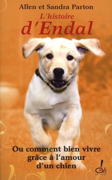 L'HISTOIRE D'ENDAL OU COMMENT BIEN VIVRE GRACE A L'AMOUR D'UN CHIEN