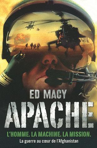 APACHE - L'HOMME. LA MACHINE. LA MISSION. LA GUERRE AU COEUR DE L'AFGHANISTAN