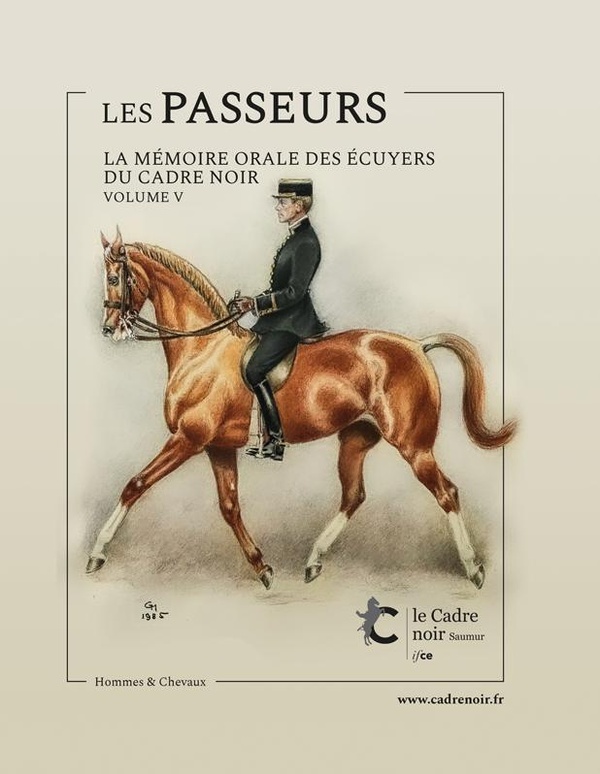 LES PASSEURS - LA MEMOIRE ORALE DES ECUYERS DU CADRE NOIR VOLUME V