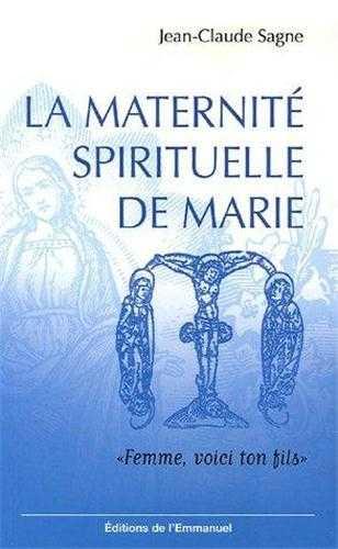 LA MATERNITE SPIRITUELLE DE MARIE