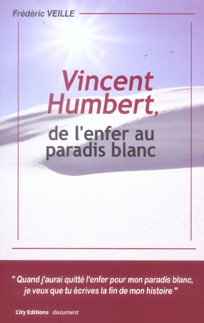 VINCENT HUMBERT DE L'ENFER AU PARADIS BLANC