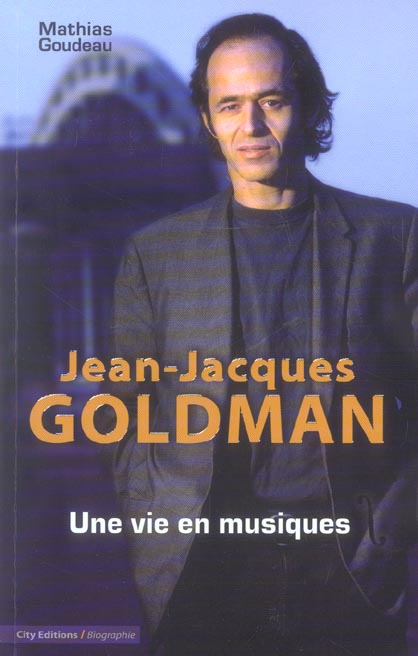 JEAN-JACQUES GOLDMAN UNE VIE EN MUSIQUES