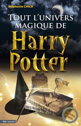 TOUT L'UNIVERS MAGIQUE DE HARRY POTTER