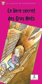 LE LIVRE SECRET DES GROS MOTS TOME 2 - LES AVENTURES DE PALOMA BONBEC