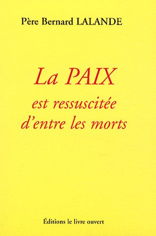LA PAIX EST RESSUSCITEE D'ENTRE LES MORTS