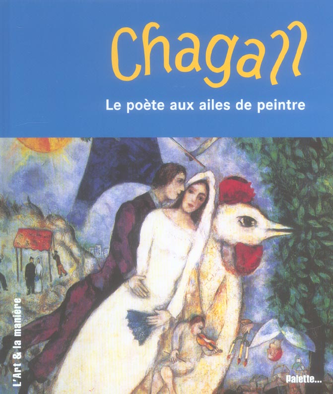CHAGALL, LE POETE AUX AILES DE PEINTRE