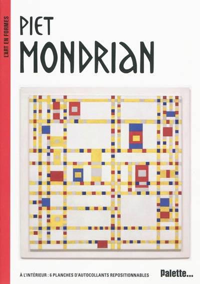 PIET MONDRIAN - A L'INTERIEUR : 6 PLANCHES D'AUTOCOLLANTS REPOSITIONNABLES