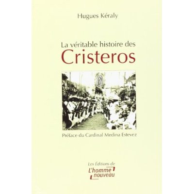 LA VERITABLE HISTOIRE DES CRISTEROS
