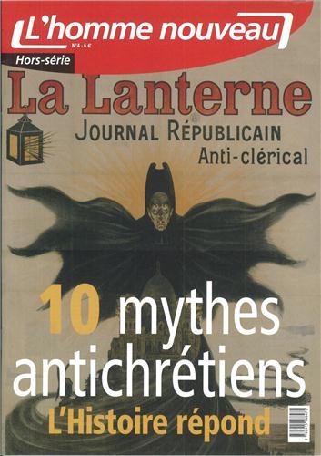 10 MYTHES ANTICHRETIENS L'HISTOIRE REPOND - HORS-SERIE N 4 L'HOMME NOUVEAU