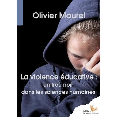 LA VIOLENCE EDUCATIVE, UN TROU NOIR DANS LES SCIENCES HUMAINES