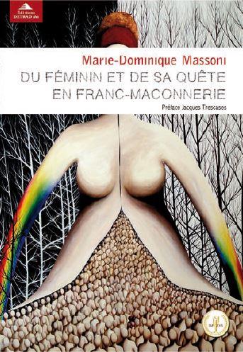 DU FEMININ ET DE SA QUETE EN FRANC-MACONNERIE - SANS DATE MAIL EDITEUR DU 17/01/21