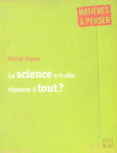 LA SCIENCE A-T-ELLE REPONSE A TOUT ?