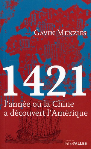 1421,L'ANNEE OU LA CHINE A DECOUVERT L'AMERIQUE