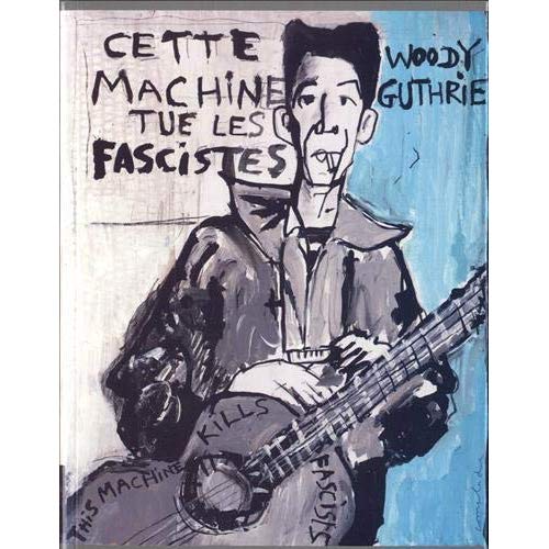 CETTE MACHINE TUE LES FASCISTES - ILLUSTRATIONS, NOIR ET BLANC