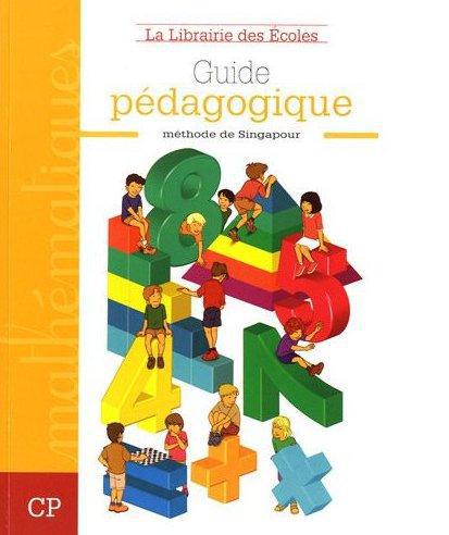 METHODE DE SINGAPOUR CP (2007) - GUIDE PEDAGOGIQUE