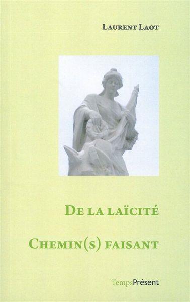 DE LA LAICITE - CHEMIN(S) FAISANT