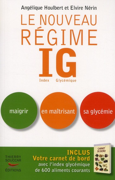 LE NOUVEAU REGIME IG - NOUVELLE EDITION - MAIGRIR EN MAITRISANT SA GLYCEMIE