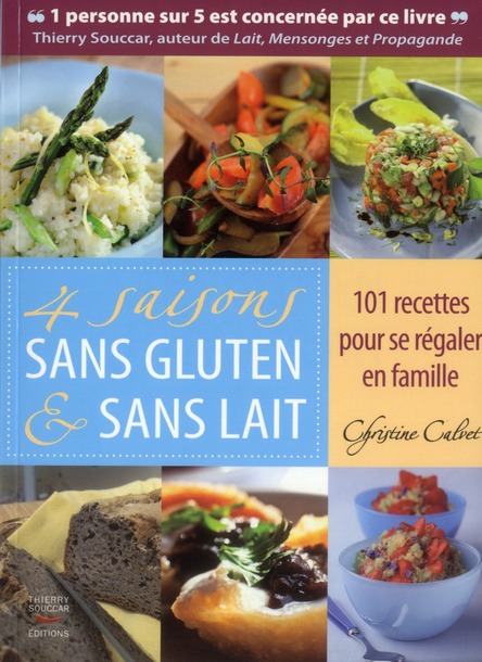 4 SAISONS SANS GLUTEN ET SANS LAIT - 101 RECETTES POUR SE REGALER EN FAMILLE