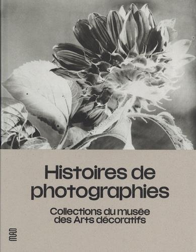 HISTOIRES DE PHOTOGRAPHIES - COLLECTIONS DU MUSEE DES ARTS DECORATIFS