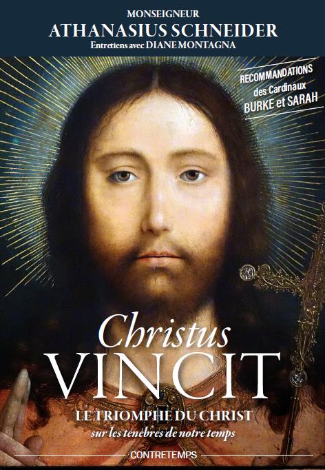 CHRISTUS VINCIT - LE TRIOMPHE DU CHRIST SUR LES TENEBRES DE NOTRE TEMPS