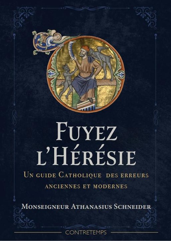 FUYEZ L'HERESIE - UN GUIDE CATHOLIQUE DES ERREURS ANCIENNES ET MODERNES