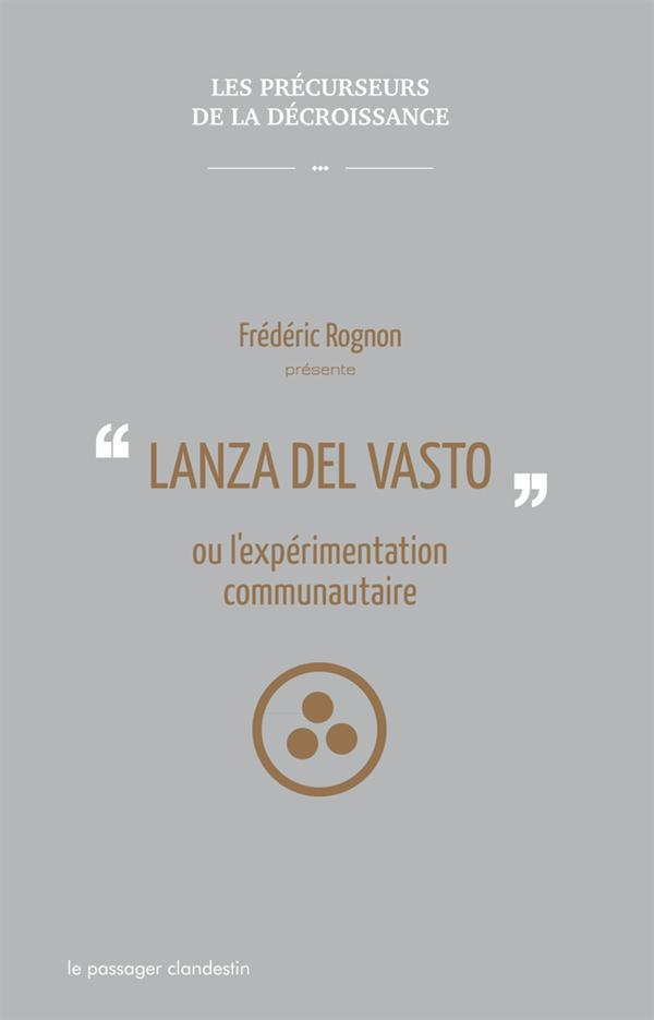 LANZA DEL VASTO OU L'EXPERIMENTATION COMMUNAUTAIRE
